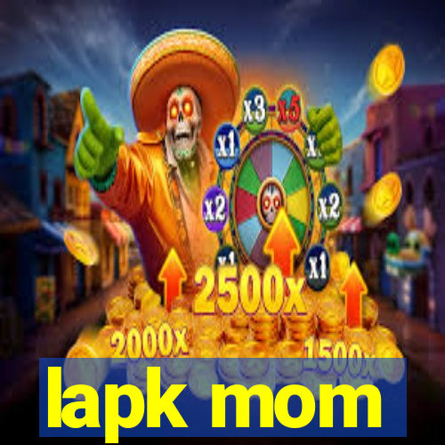 lapk mom